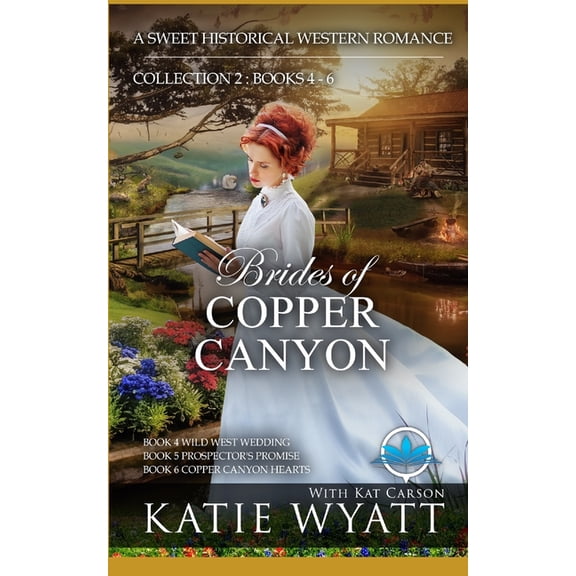 Box Set Complete Brides of Copper Canyon Collection 2: Books 4 - 6: A Sweet Christian Historical Western Religious Romance, Book 64, (Paperback)