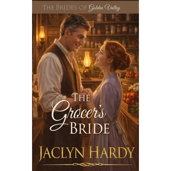 Brides of Golden Valley The Grocer's Bride, Book 5, (Paperback)