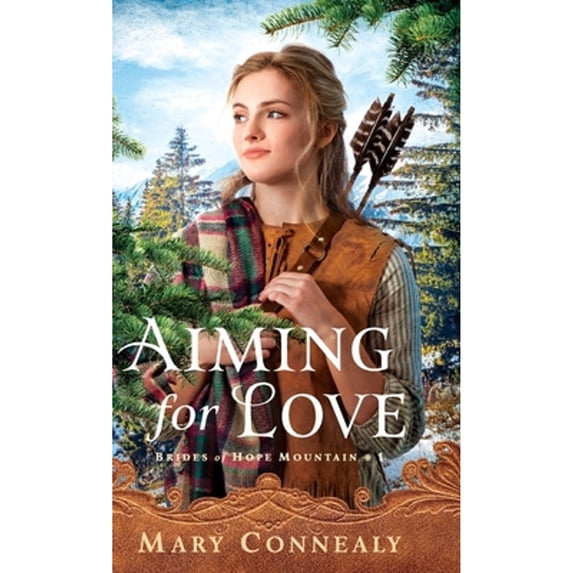 Brides of Hope Mountain: Aiming for Love (Hardcover)