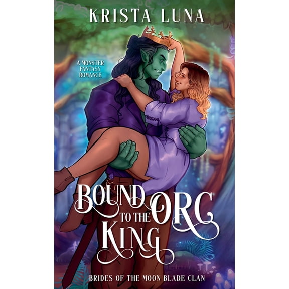 Brides of the Moon Blade Clan Bound to the Orc King, Book 6, (Paperback)