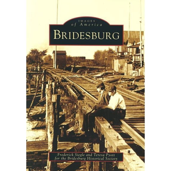 Bridesburg (Paperback) by Frederick Siegle, Teresa Pyott, Bridesburg Historical Society