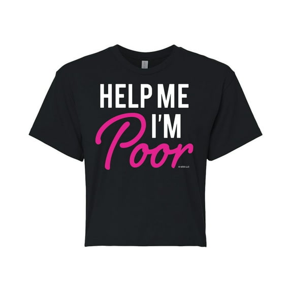 Bridesmaids - Help Me I'm Poor - Juniors Cropped Cotton Blend T-Shirt