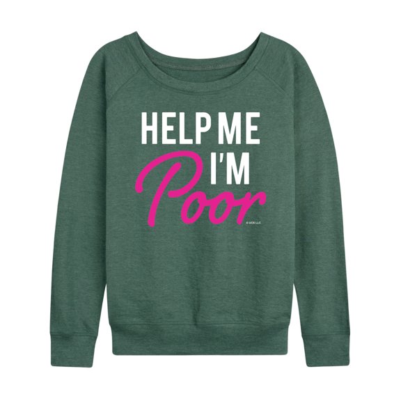 Bridesmaids - Help Me I'm Poor - Women's Lightweight French Terry Long Sleeve Shirt