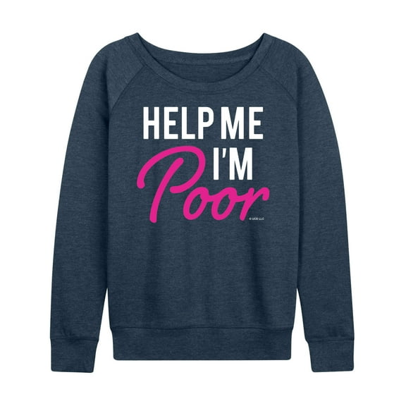Bridesmaids - Help Me I'm Poor - Women's Lightweight French Terry Long Sleeve Shirt