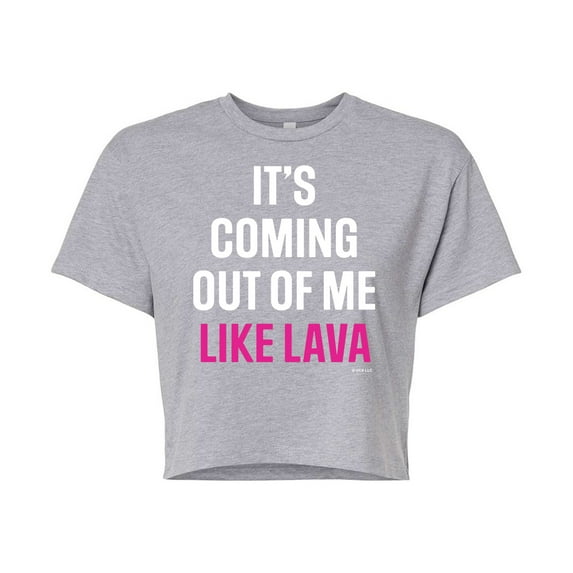 Bridesmaids - It's Coming Out Of Me Like Lava - Juniors Cropped Cotton Blend T-Shirt