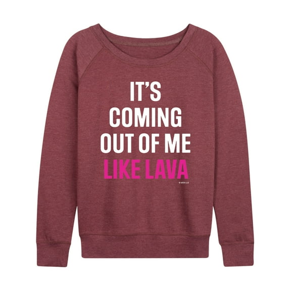 Bridesmaids - It's Coming Out Of Me Like Lava - Women's Lightweight French Terry Long Sleeve Shirt