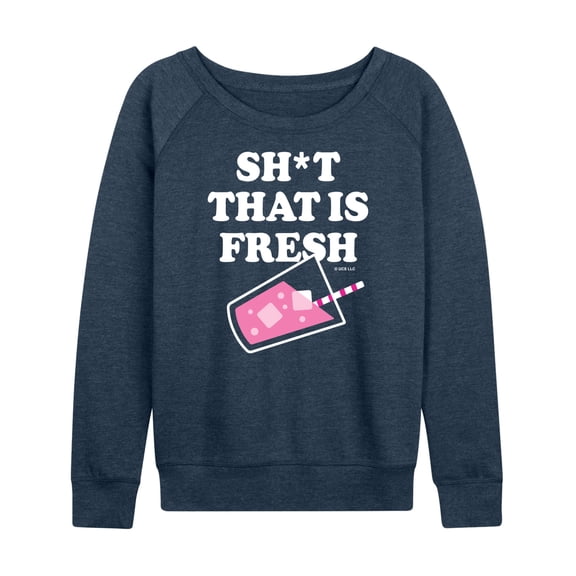 Bridesmaids - Sh*t That Is Fresh - Women's Lightweight French Terry Long Sleeve Shirt