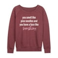 thumbnail image 1 of Bridesmaids - You Smell Like Pine Needles - Women's Lightweight French Terry Long Sleeve Shirt, 1 of 4