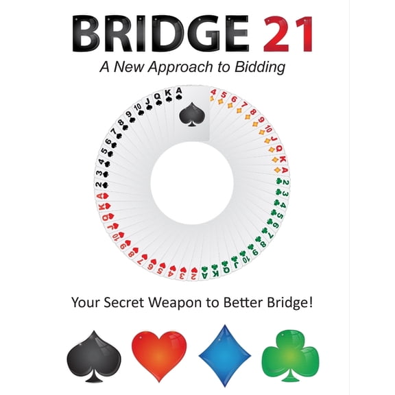 Bridge 21 System: The Secret Weapon to Competing with the Pros, (Paperback)