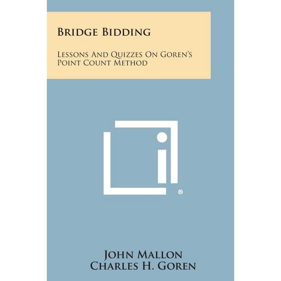 Bridge Bidding: Lessons and Quizzes on Goren's Point Count Method, (Paperback)