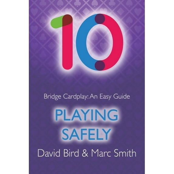 Bridge Cardplay: An Easy Guide - 10. Playing Safely, (Paperback)