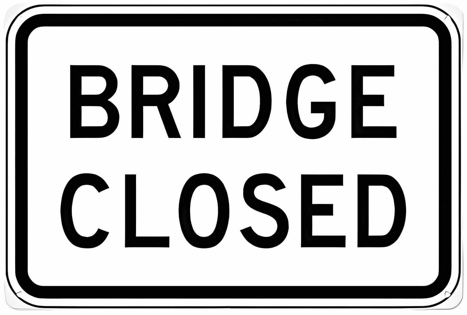 Bridge Closed Aluminum Tin Sign 12 x 8 Inches - Warning Sign for Home ...