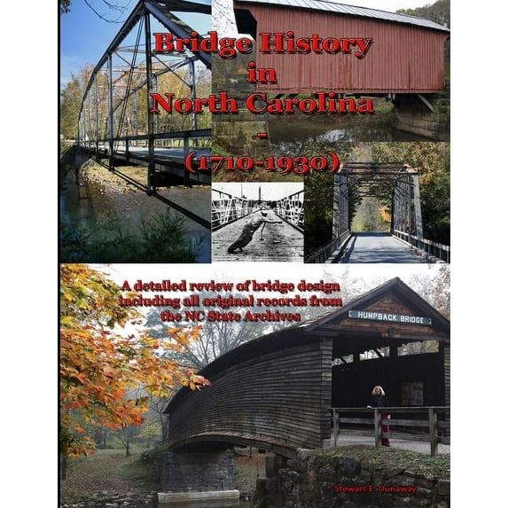 Bridge History in North Carolina 1710-1930 Paperback 1794830545 9781794830547 Stewart Dunaway