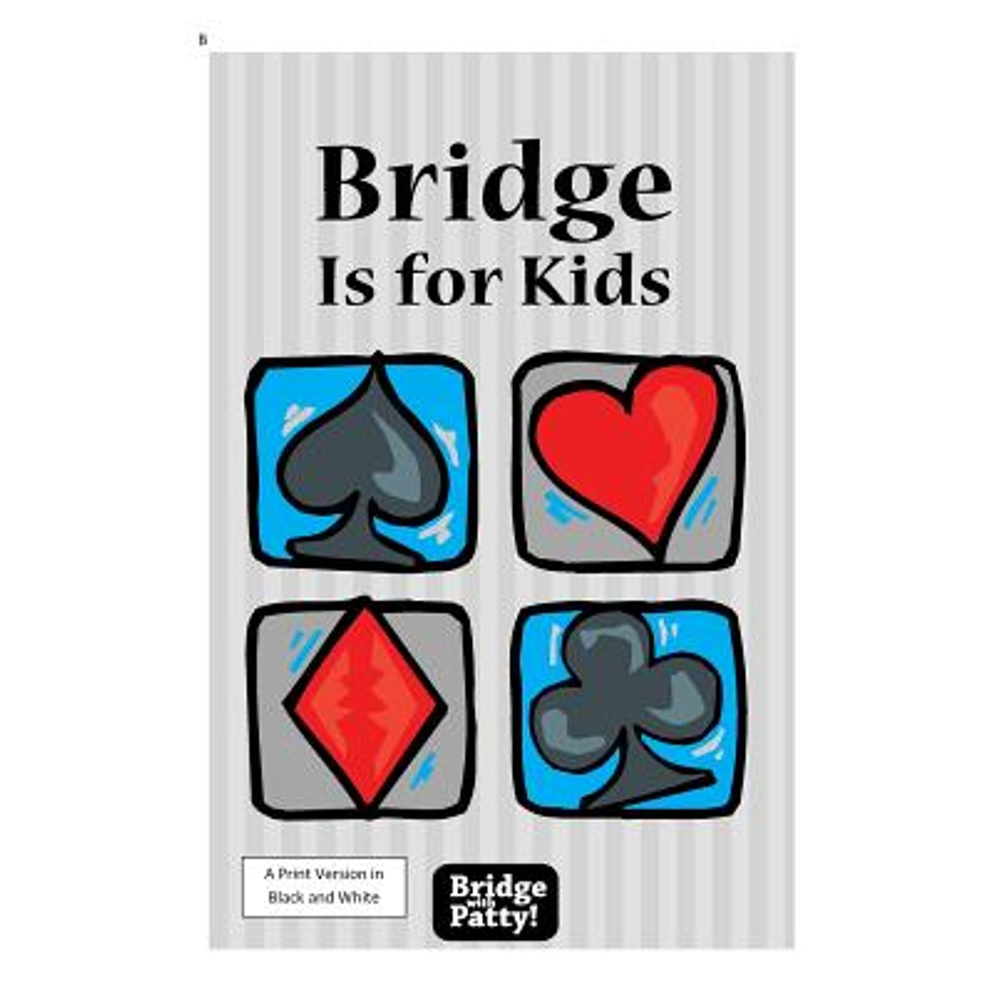 Bridge Is for Kids: Black and White Print Version Paperback Patty ...