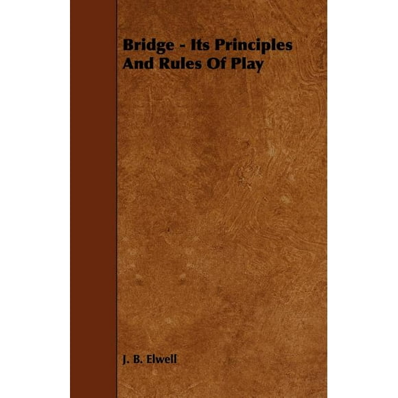 Bridge : Its Principles and Rules of Play