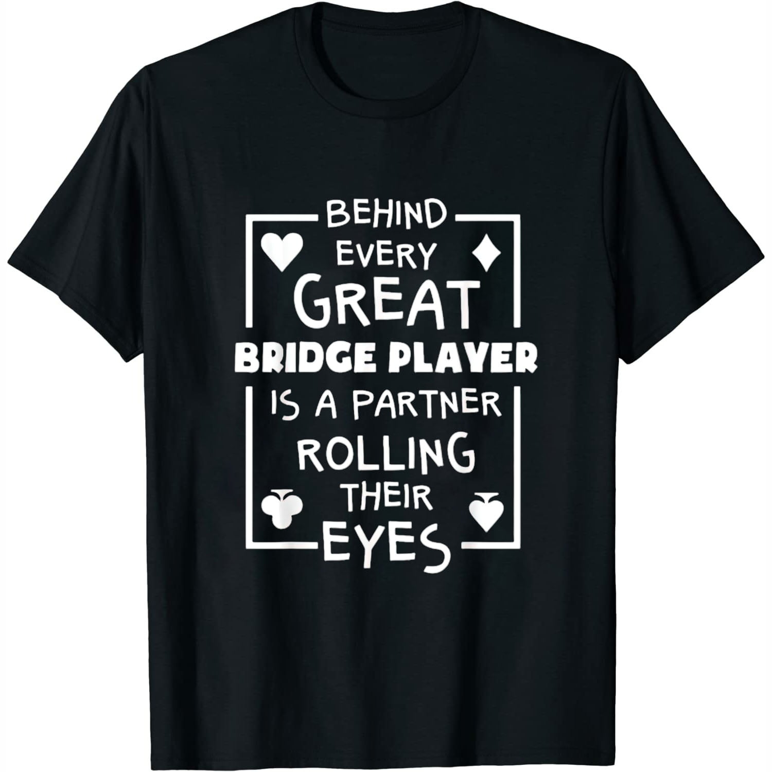 Bridge Player T Shirts Funny Partner Quote Card Game Gifts Bridge Player T Shirts Funny Partner Quote Card Game Gifts