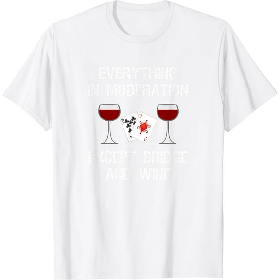 Bridge T-Shirt - Funny Bridge Card Game and Wine T-Shirt