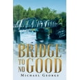 thumbnail image 1 of Bridge To No Good (Paperback), 1 of 1
