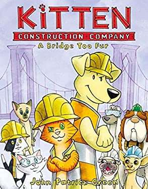 Pre-Owned Kitten Construction Company: A Bridge Too Fur (Hardcover) by John Patrick Green