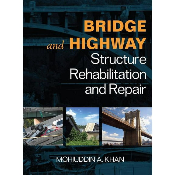 Bridge and Highway Structure Rehabilitation and Repair, (Hardcover)