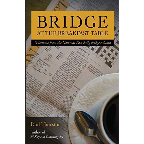 Bridge at the Breakfast Table Paperback 1897106718 9781897106716 Paul Thurston