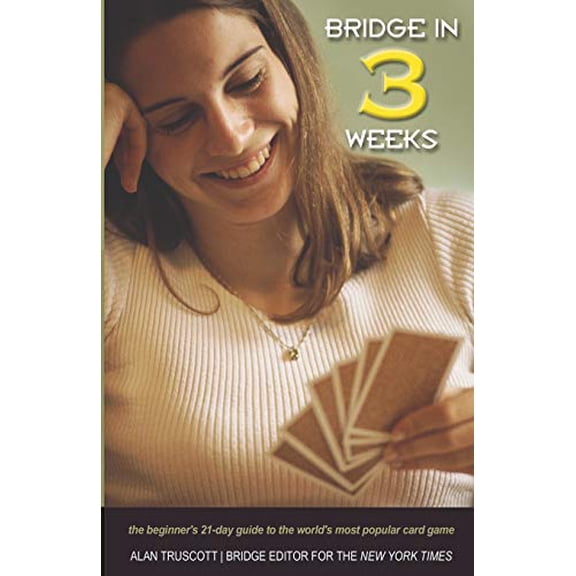 Pre-Owned Bridge in 3 Weeks: The Beginner's 21-Day Guide to the World's Most Popular Card Game (Paperback) 1894154908 9781894154901