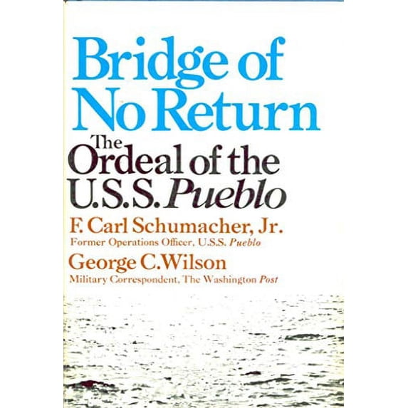 Pre-Owned Bridge of No Return: The Ordeal of the U.S.S. Pueblo (Hardcover) 015113880X 9780151138807