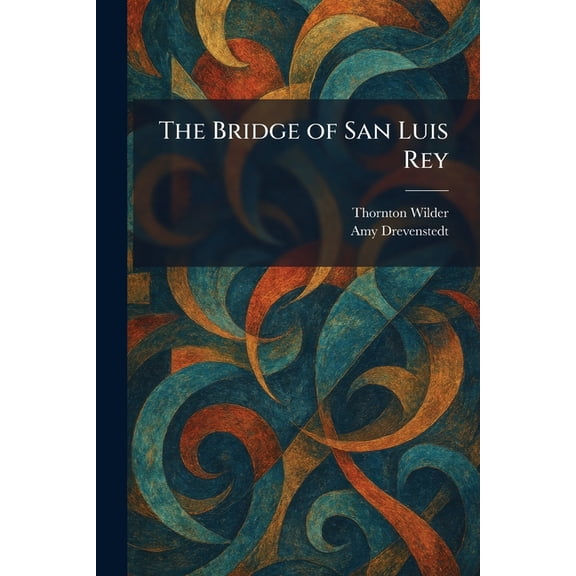 The Bridge of San Luis Rey, (Paperback)