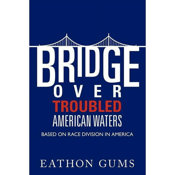 Bridge over Troubled American Waters : Based on Race Division in America