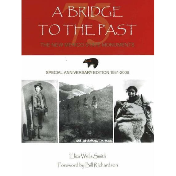 Pre-Owned Bridge to the Past: The New Mexico State Monuments (Paperback) 0890134855 9780890134856