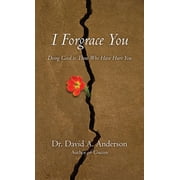 Bridgeleader Books I Forgrace You Doing Good to Those Who Have Hurt You, Paperback