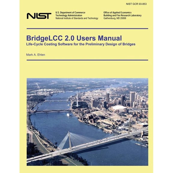 Bridgellc 2.0 Users Manual : Life-Cycle Costing Software for the Preliminary Design of Bridges