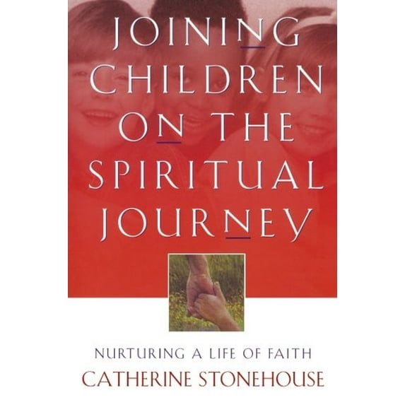 Pre-Owned Joining Children on the Spiritual Journey: Nurturing a Life of Faith (Paperback) 0801058074 9780801058073
