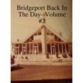 thumbnail image 1 of Bridgeport Back In The Day- Volume #2 (Paperback), 1 of 1