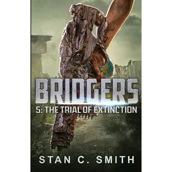 Bridgers Bridgers 5: The Trial of Extinction, Book 5, (Paperback)