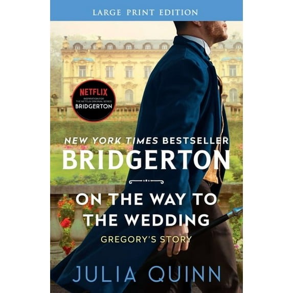 Bridgertons On the Way to the Wedding: Bridgerton: Gregory's Story (Large Print), Book 8, (Paperback)