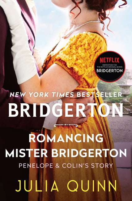 Bridgertons Romancing Mister Bridgerton: Penelope & Colin's Story, the Inspiration for Bridgerton Season Three, Book 4, (Hardcover)