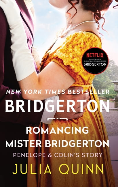 JULIA QUINN Bridgertons Romancing Mister Bridgerton: Penelope & Colin's Story, the Inspiration for Bridgerton Season Three, Book 4, (Paperback)