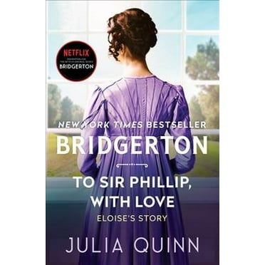 Pre-Owned Bridgertons To Sir Phillip, with Love: Bridgerton, Book 5, (Hardcover)