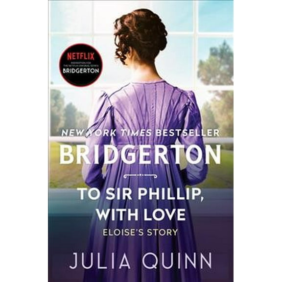 Pre-Owned Bridgertons To Sir Phillip, with Love: Bridgerton, Book 5, (Hardcover)