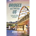 thumbnail image 1 of Pre-Owned Bridges Between US: A Pathway to Unity Through Faith, Empathy & Mutual Understanding (Paperback) 1662855095 9781662855092, 1 of 1