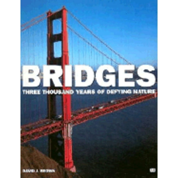 Pre-Owned Bridges : Three Thousand Years of Defying Nature (Paperback) 9780760312346