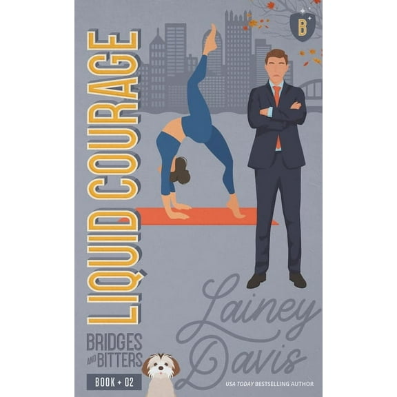 Bridges and Bitters Liquid Courage, Book 2, (Paperback)