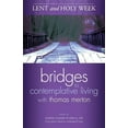 thumbnail image 1 of Bridges to Contemplative Living with Thomas Merton: Lent and Holy Week (Paperback), 1 of 1