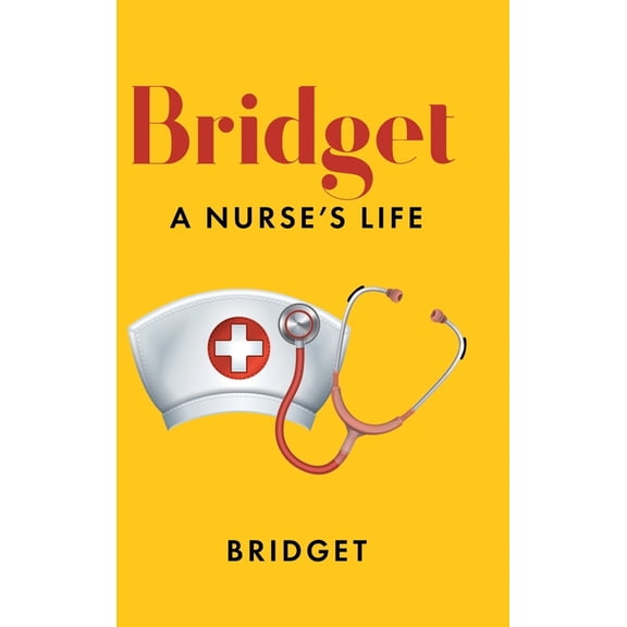 Pre-Owned Bridget: A Nurse's Life (Hardcover)