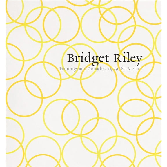 Bridget Riley: Paintings and Gouaches 1979-80 & 2011: At Karsten Schubert, London, (Paperback)