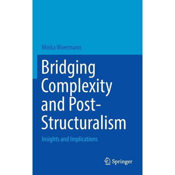 Bridging Complexity and Post-Structuralism : Insights and Implications (Hardcover)