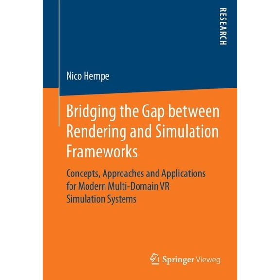 Bridging the Gap Between Rendering and Simulation Frameworks: Concepts, Approaches and Applications for Modern Multi-Dom, (Paperback)