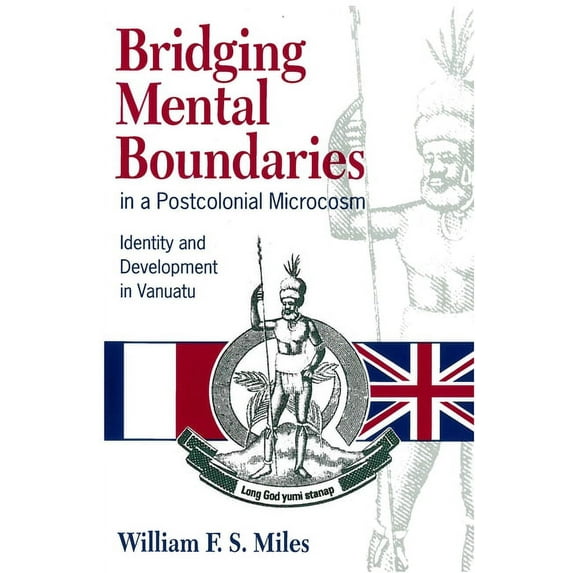 Bridging Mental Boundaries in a Postcolonial Microcosm: Identity and Development in Vanuatu (Hardcover)