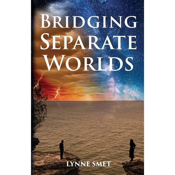 Bridging Separate Worlds Bridging Separate Worlds, Book 1, (Paperback)